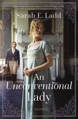 Cover image of Sarah E. Ladd's An Unconventional Lady